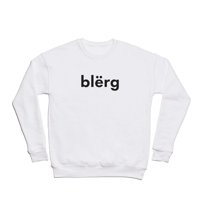 blerg Crewneck Sweatshirt