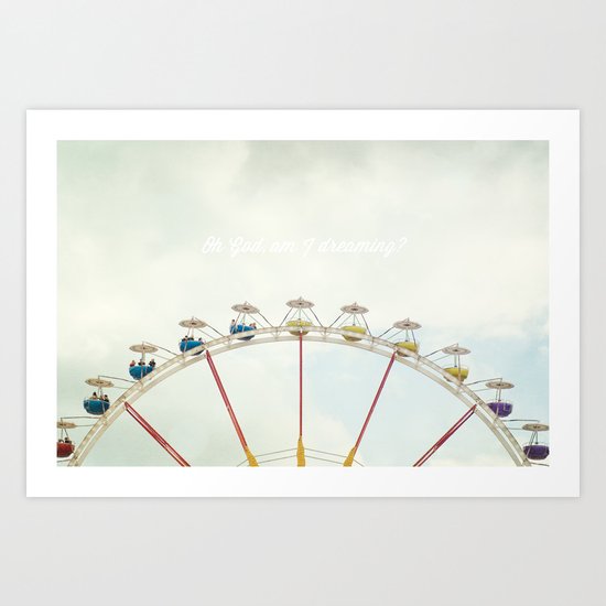 Oh God, am I dreaming? Art Print