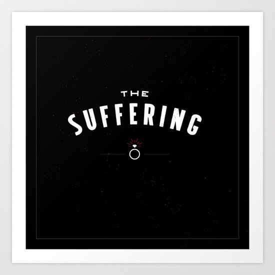 The Suffering Art Print