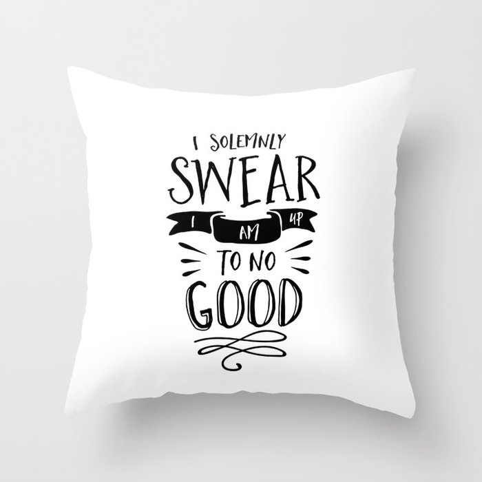 I solemnly deals swear pillow