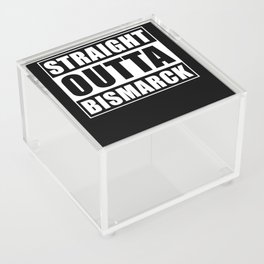 Straight Outta Bismarck City North Dakota Acrylic Box