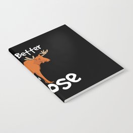 Life Is Better With A Moose Notebook
