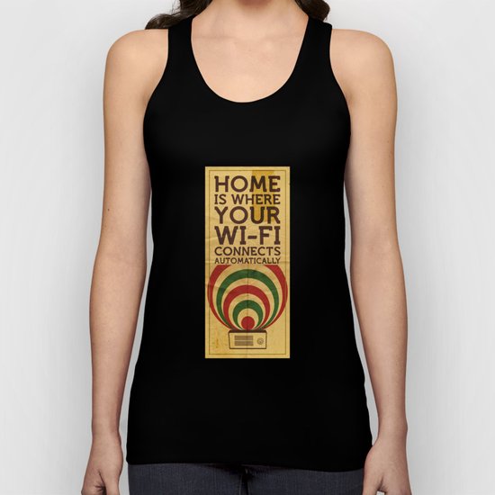 Home is where your wi-fi connects automatically Unisex Tank Top
