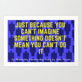 "An Absolutely Remarkable Thing" by Hank Green quote Art Print