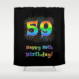 [ Thumbnail: 59th Birthday - Fun Rainbow Spectrum Gradient Pattern Text, Bursting Fireworks Inspired Background Shower Curtain ]