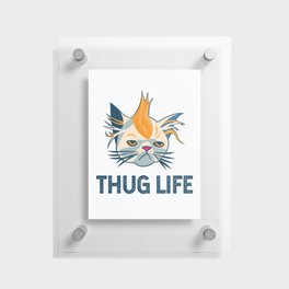 Thug life Floating Acrylic Print