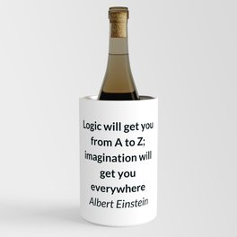 Albert Einstein Quote - Logic and Imagination Wine Chiller