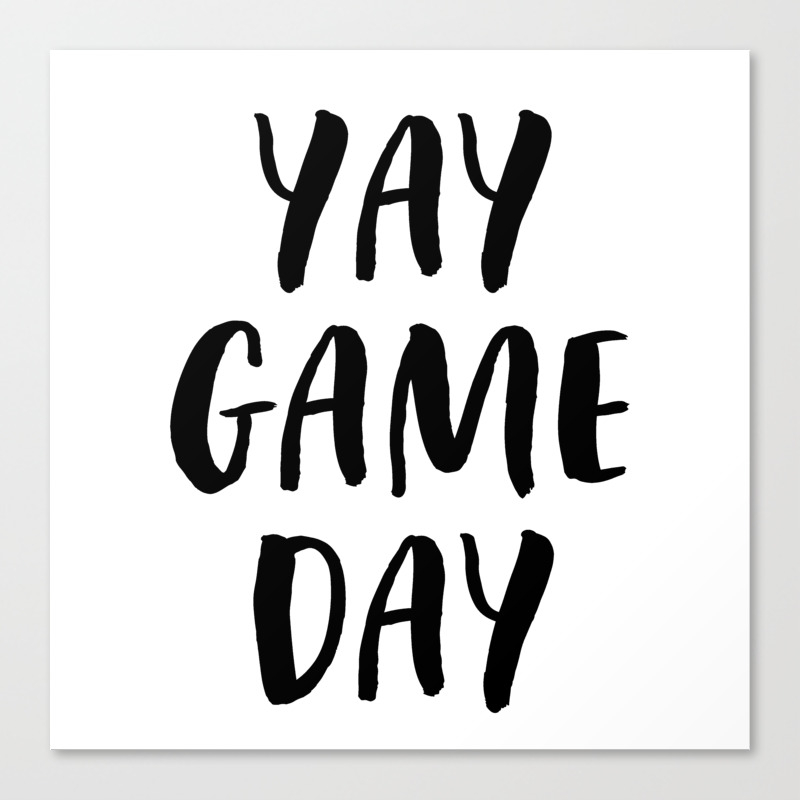 Yay Game Day Football Sports Black Canvas Print By Designandart Society6