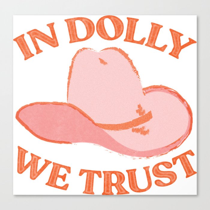 IN DOLLY WE TRUST Canvas Print