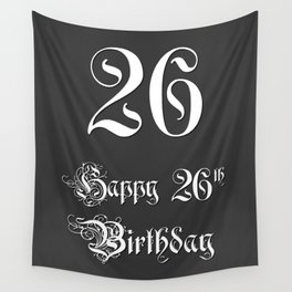 [ Thumbnail: Happy 26th Birthday - Fancy, Ornate, Intricate Look Wall Tapestry ]
