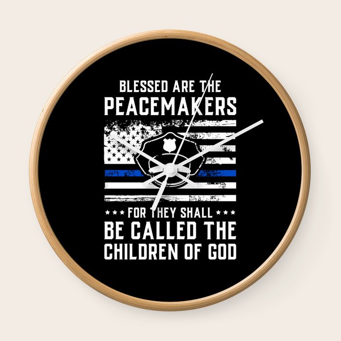 Blessed Are The Peacemakers Police Officer T Shirt Gift Wall Clock By Pubeast Society6