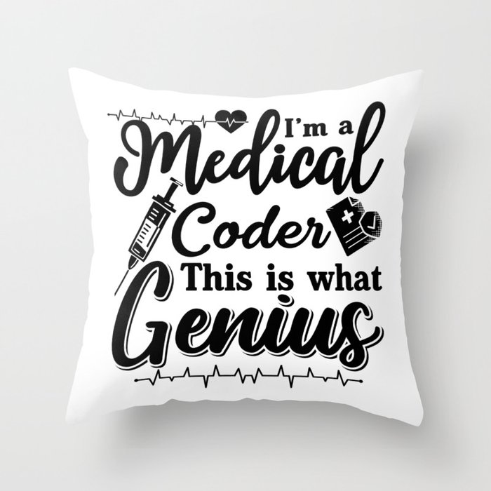 I'm A Medical Coder This Genius Programmer Coding Throw Pillow