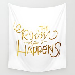 The Room Where it Happens Wall Tapestry