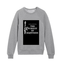 life, liberty, and the pursuit of happiness, Kids Crewneck