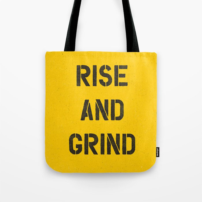 Rise and Grind black-white yellow typography poster bedroom wall home decor Tote Bag