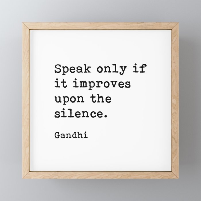 Speak Only If It Improves Upon The Silence, Gandhi, Inspirational Quote Framed Mini Art Print