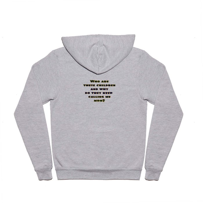 Funny “Who Are These Children” Joke Hoody
