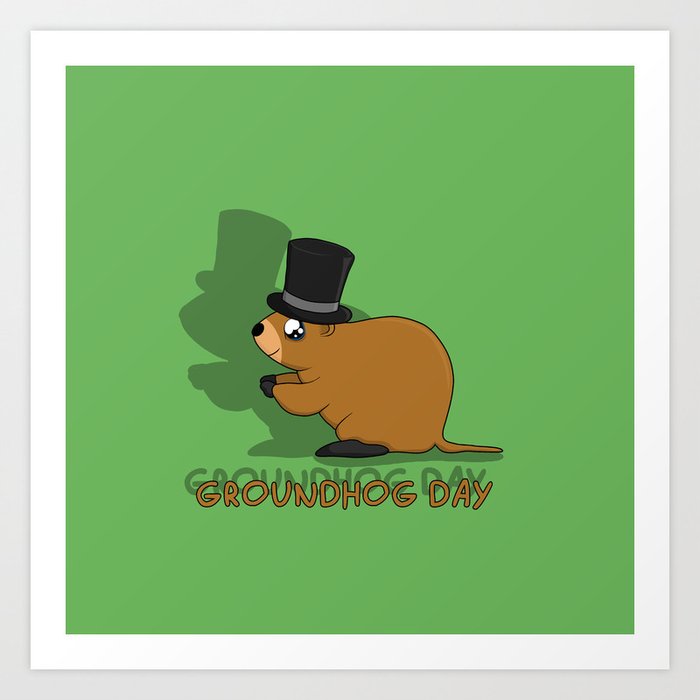 Groundhog day Art Print