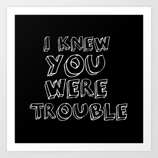 Trouble Art Print