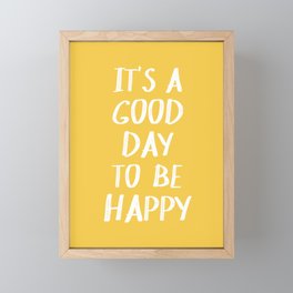 It's a Good Day to Be Happy - Yellow Framed Mini Art Print