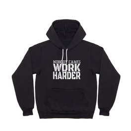Nobody Cares Work Harder Fitness Workout Motivational Hoody