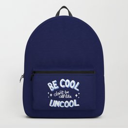 Be Cool Don't Be All Uncool - RHONY- Luann Backpack | Quote, Countess, Luanndelesseps, Handlettering, Realhousewives, Lettering, Rhonyquote, Luann, Luanncool, Rhony 
