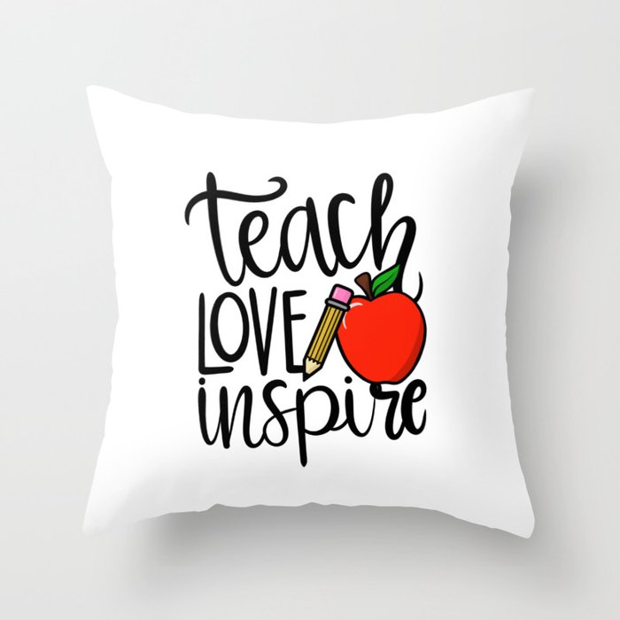 Teach Love Inspire Throw Pillow