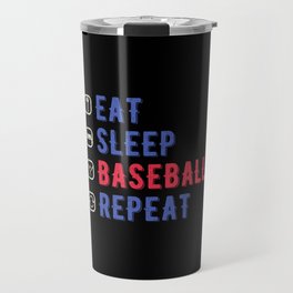 Funny Eat Sleep Baseball Repeat Travel Mug