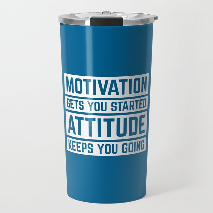 Motivation Gets You Started Gym Quote Travel Mug