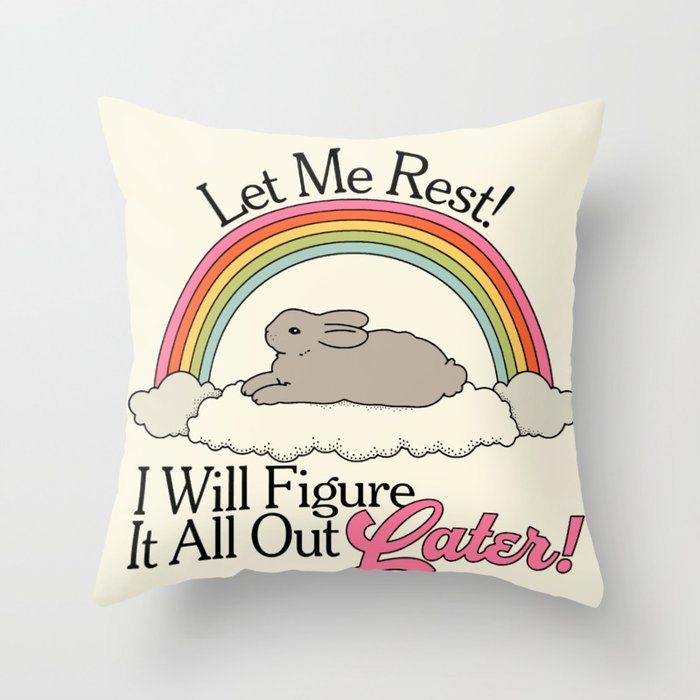 Figure It Out Later Throw Pillow