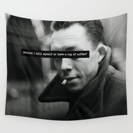 "Should I Kill Myself or Have a Cup of Coffee?" Albert Camus Quote Wall Tapestry