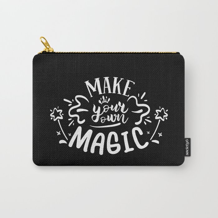 Make Your Own Magic Motivational Quote Carry-All Pouch
