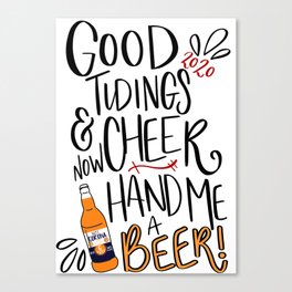 Now, hand me a beer! (Black) Canvas Print