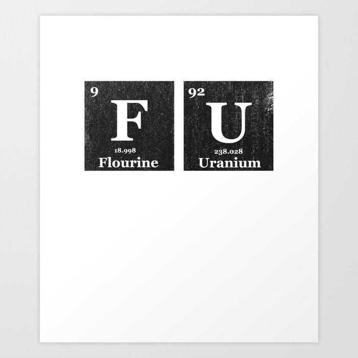 Fuck You Periodic Table of Elements  Art Print