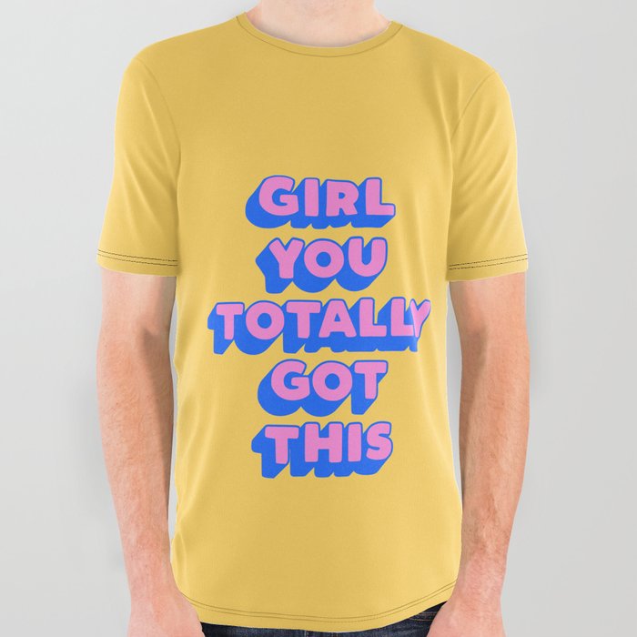 Girl You Totally Got This All Over Graphic Tee