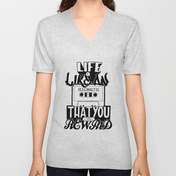 Life is Like an Old Cassette That You Can't Rewind. V Neck T Shirt