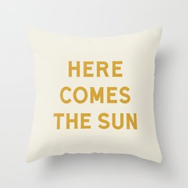 Here comes the sun Throw Pillow