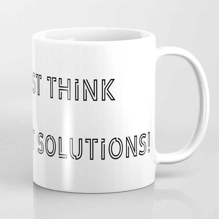 think about solutions Coffee Mug