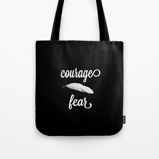 Courage > Fear Tote Bag