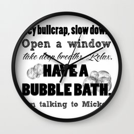 Have a bubble bath. Wall Clock