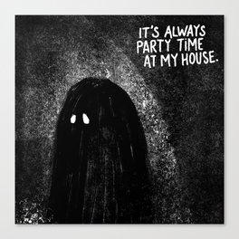 It's Always Party Time at My House Canvas Print