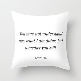John 13:7 Throw Pillow