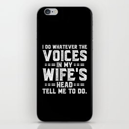 Voices In My Wife's Head Funny Saying iPhone Skin
