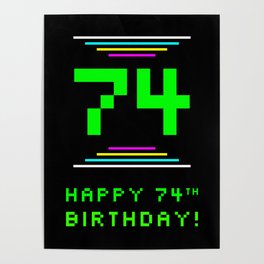 [ Thumbnail: 74th Birthday - Nerdy Geeky Pixelated 8-Bit Computing Graphics Inspired Look Poster ]