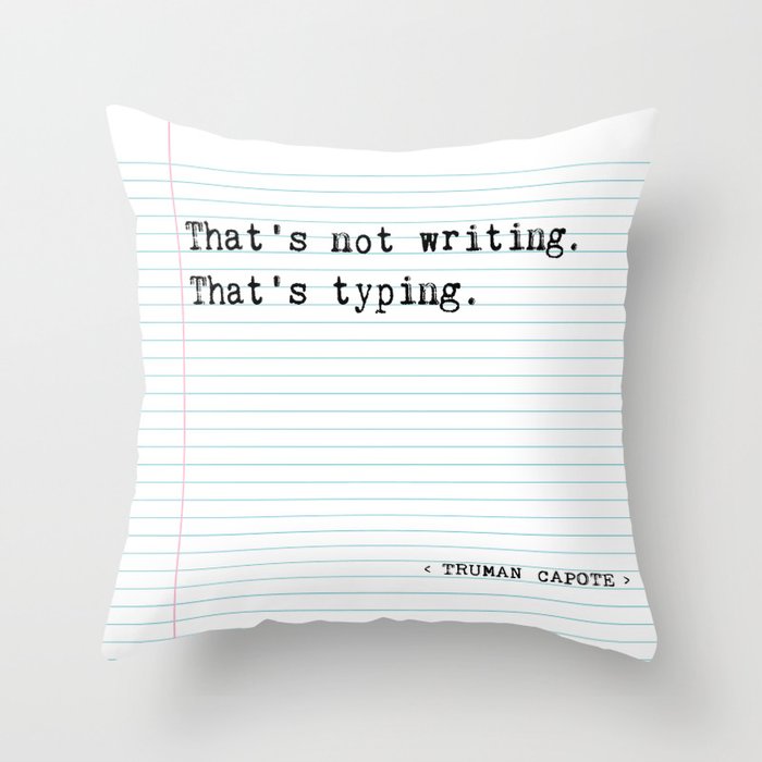 Truman Capote That S Not Writing That S Typing Throw Pillow By