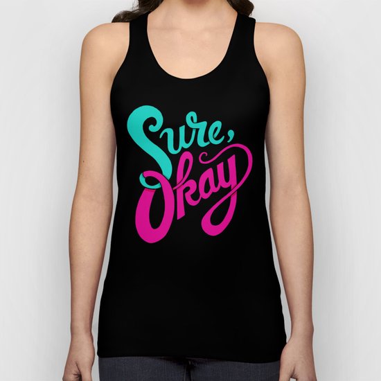 Sure, okay. Unisex Tank Top