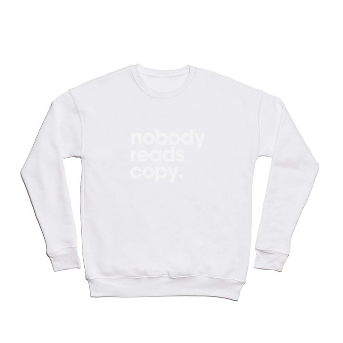 nobody reads copy Crewneck Sweatshirt
