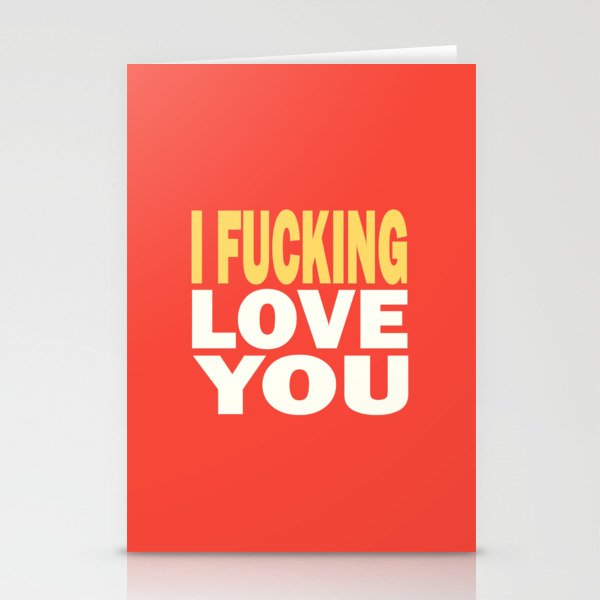 I fucking love you - Sweet Valentine Stationery Cards