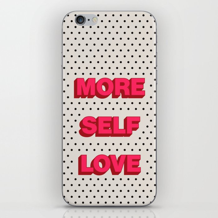 More Self Love iPhone Skin