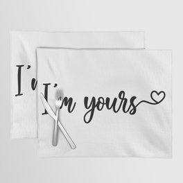 I'm Yours Placemat